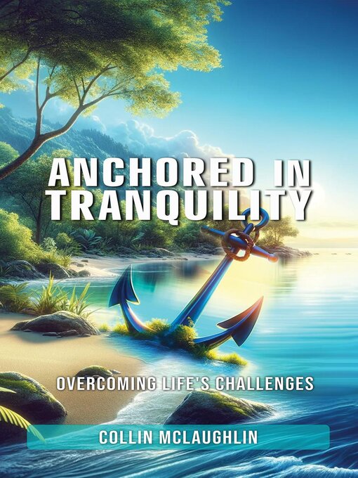 Title details for Anchored In Tranquility by Collin Mclaughlin - Available